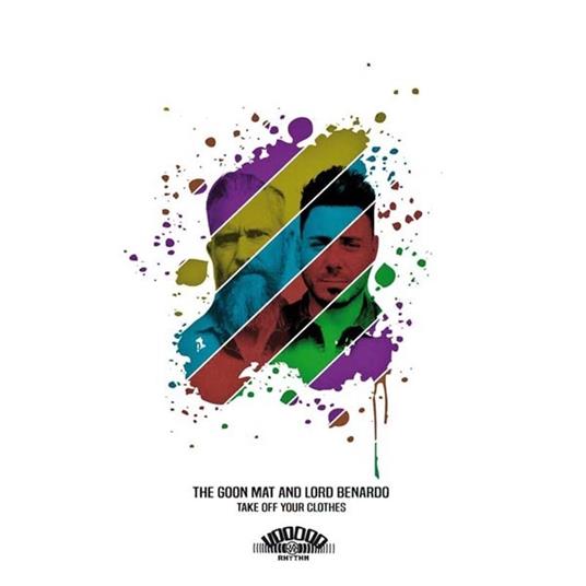Take Off Your Clothes - Vinile LP di Goon Mat and Lord Benardo