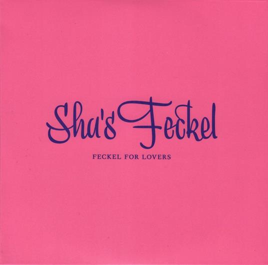 Feckel For Lovers - CD Audio di Sha's Feckel