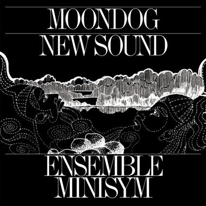 Moondog New Sound - Vinile LP di Ensemble Minisym