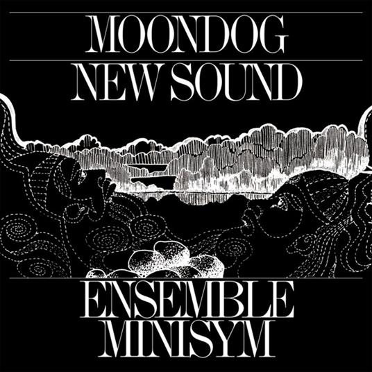 Moondog New Sound - Vinile LP di Ensemble Minisym