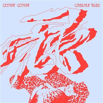 Chagrin Bleu - CD Audio di Citron Citron