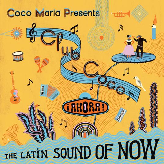 Club Coco. Ahora! The Latin Sound Of Now - CD Audio