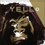 You Gotta Say (Remastered Edition) - CD Audio di Yello