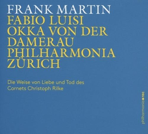 Die Weise Von Liebe und Tod des Cornets Christoph Rilke - CD Audio di Frank Martin,Fabio Luisi