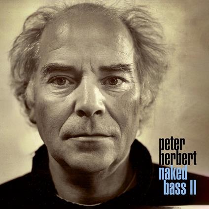 Naked Bass II - CD Audio di Peter Herbert