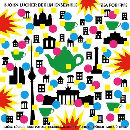 Tea For Five - CD Audio di Björn Lücker Berlin Ensemble
