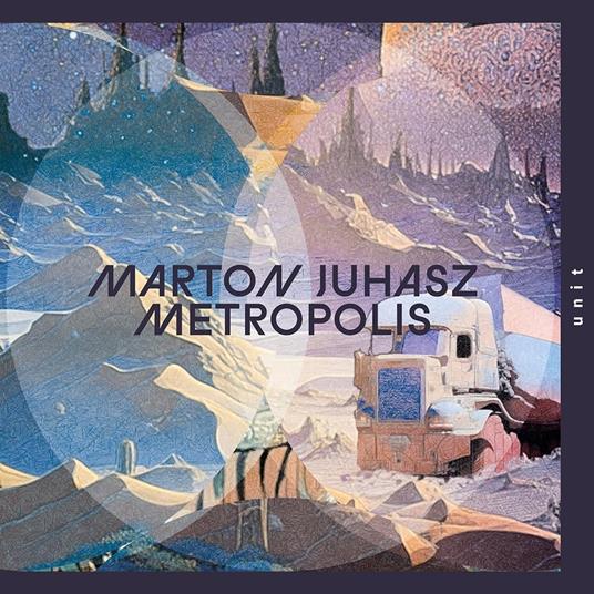 Metropolis - CD Audio di Marton Juhasz