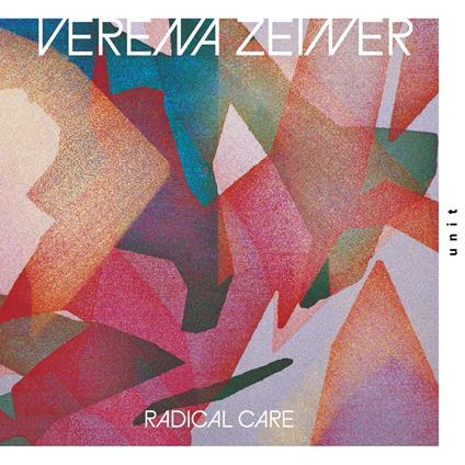 Radical Care - CD Audio di Verena Zeiner