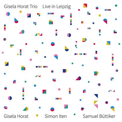 Live In Leipzig - Vinile LP di Gisela Horat