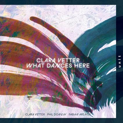 What Dances Here - CD Audio di Clara Vetter
