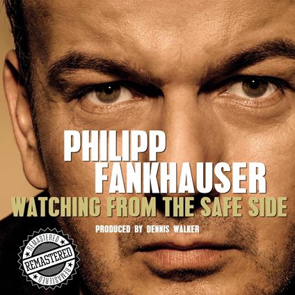 Watching From The Safe Side - CD Audio di Philipp Fankhauser