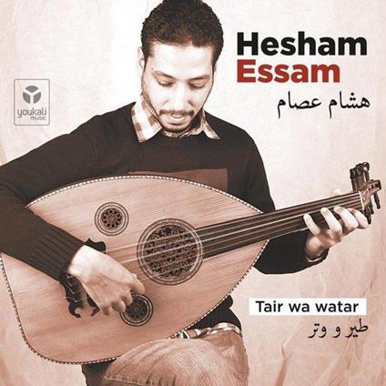 Tair Wa Watar - CD Audio di Hesham Essam
