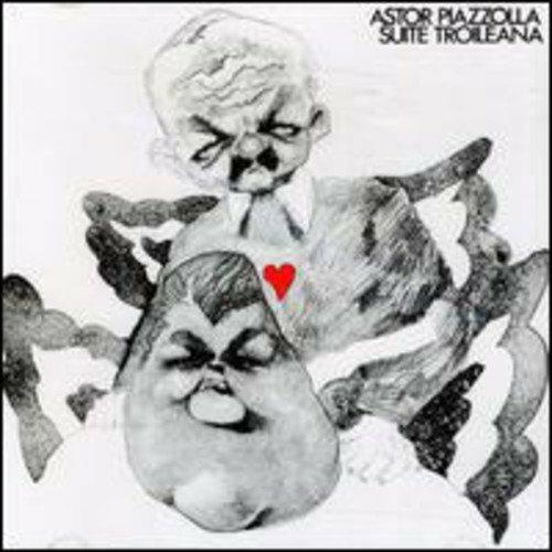 Suite Troileana - CD Audio di Astor Piazzolla