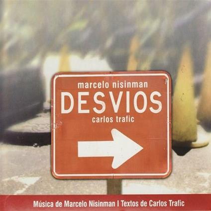 Desvios-Marcelo Nisinman - CD Audio di Marcelo Nisinman