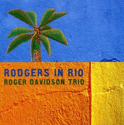 Rodgers in Rio - CD Audio di Roger Davidson