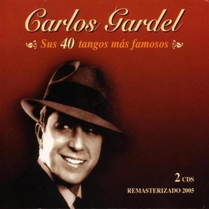 Sus 40 tangos mas famosos - CD Audio di Carlos Gardel