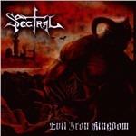 Evil Iron Kingdom - CD Audio di Spectral