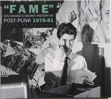 Fame. Jon Savage'S Secret History Of Post-Punk 1978-81 - CD Audio