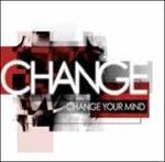 Chage Your Mind - CD Audio di Change