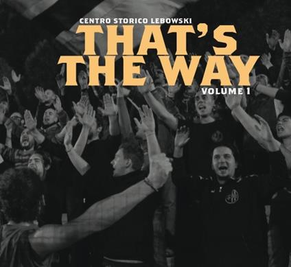 That's the Way 1 - CD Audio di Centro Storico Lebowski