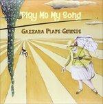 Play Me My Song. Gazzarra plays Genesis - Vinile LP di Gazzarra