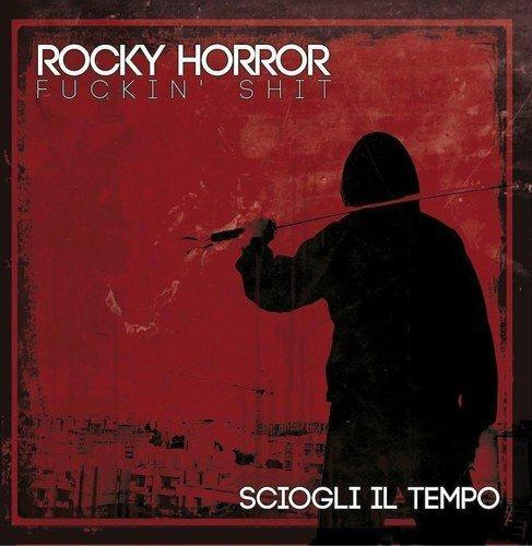 Sciogli il tempo - CD Audio di Rocky Horror Fuckin Shit