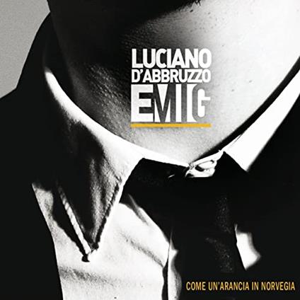 D'Abbruzzo Luciano E Mig - Come Un'Arancia In Norvegia - CD Audio