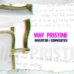 Way Pristine - Inverted / Converted
