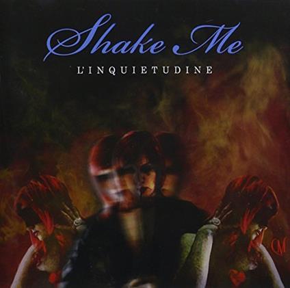 Shake Me - L'Inquietudine - CD Audio