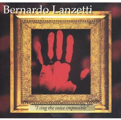 I Sing the Voice Impossib - CD Audio di Bernardo Lanzetti