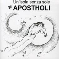 Apostholi (Gli) - Un'Isola Senza Sole
