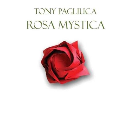 Rosa Mystica - CD Audio di Tony Pagliuca