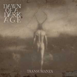 CD Transumanza Dawn of a Dark Age