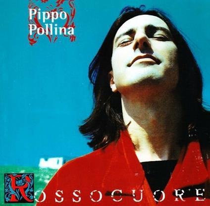 Rossocuore - CD Audio di Pippo Pollina