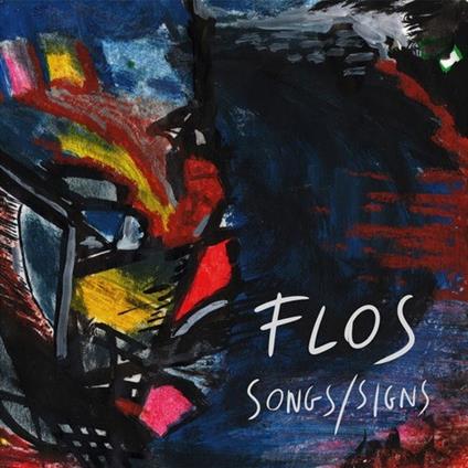 Songs / Signs - CD Audio di Flos