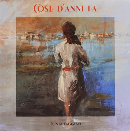 Faggian Sonia - Cose D'Anni Fa - CD Audio