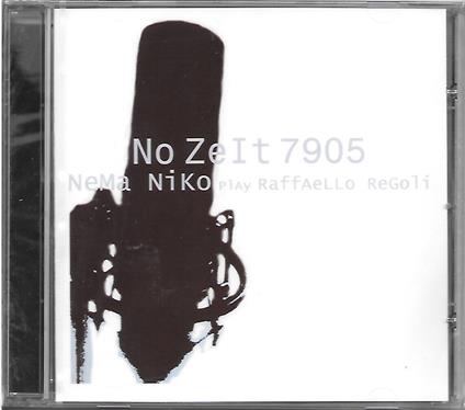 No Zeit 7905. Nema Niko Play Raffaello Regoli - CD Audio di Nema Niko