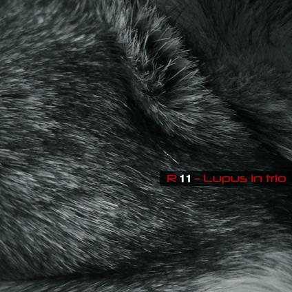 Lupus In Trio - CD Audio di R 11