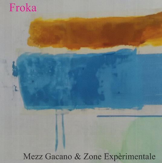 Mezz Gacano & Zone Experimentale - Froka - CD Audio