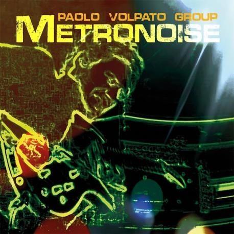 Metronoise - CD Audio di Paolo Volpato Group