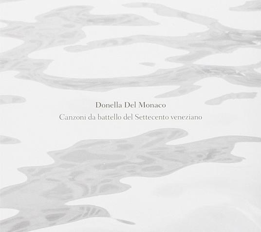 Canzoni Da Battello Del Settecento Veneziano - CD Audio di Donella Del Monaco