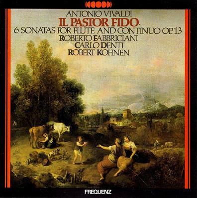 Il Pastor Fido. 6 Sonate per flauto e basso continuo - CD Audio di Robert Kohnen,Roberto Fabbriciani,Carlo Denti