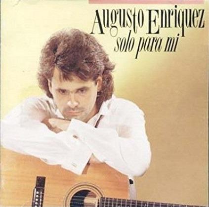 Solo para mi - CD Audio di Augusto Enriquez