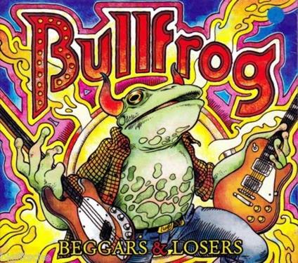 Beggars & Losers - CD Audio di Bullfrog