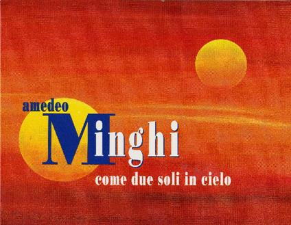 Come Due Soli In Cielo (Musicassetta) - Musicassetta di Amedeo Minghi