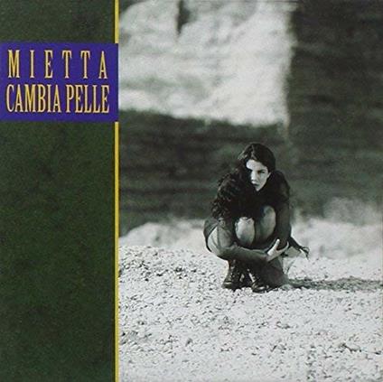 Cambia pelle - CD Audio di Mietta