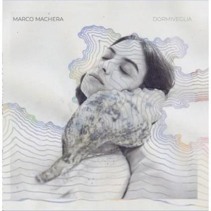 Dormiveglia - CD Audio di Marco Machera