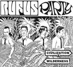 Rufus Party - Civilization & Wilderness -Lp+Cd-