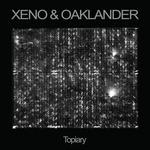 Topiary - Vinile LP di Xeno & Oaklander