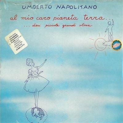 Al mio caro pianeta terra - Vinile LP di Umberto Napolitano